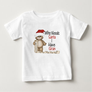 Funny Who Needs Santa Gran Baby T-Shirt