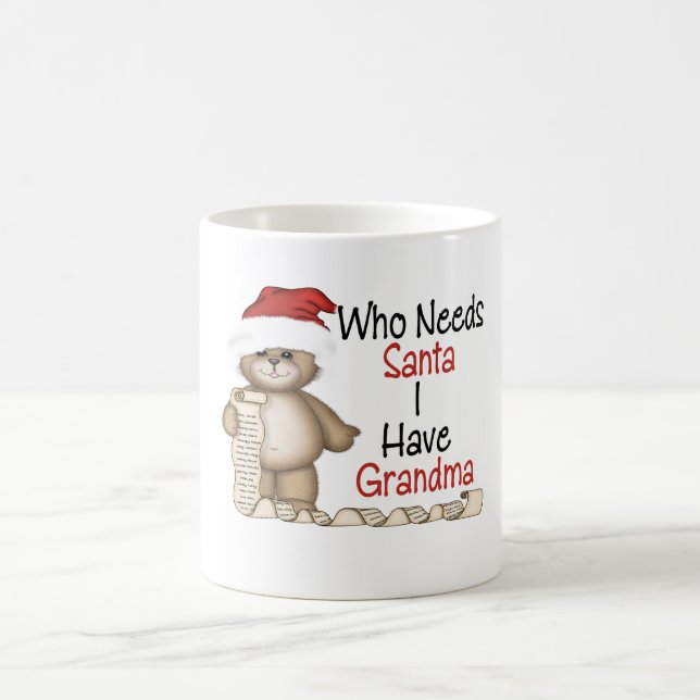Funny Who Needs Santa Grandma Coffee Mug (Center)