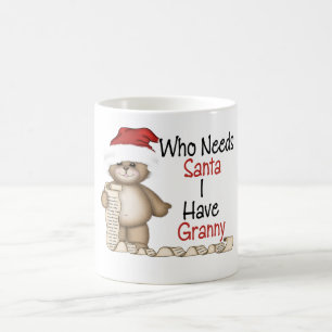 Funny Who Needs Santa Granny Coffee Mug