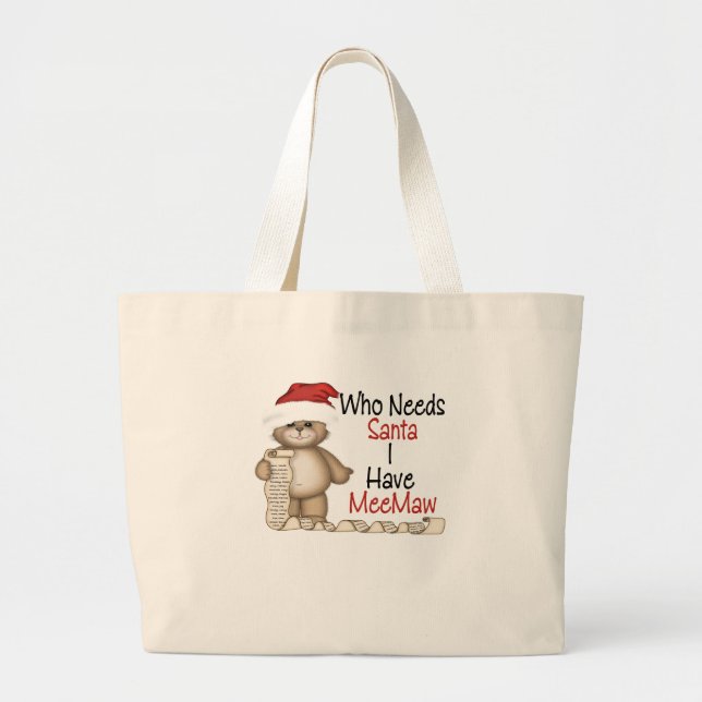 Funny Who Needs Santa Meemaw Large Tote Bag (Front)