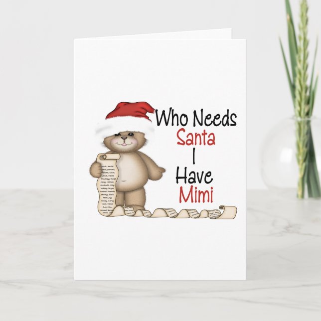 Funny Who Needs Santa Mimi Holiday Card (Front)