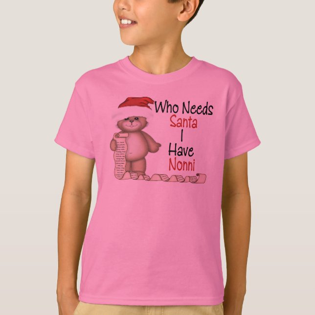 Funny Who Needs Santa Nonni T-Shirt (Front)