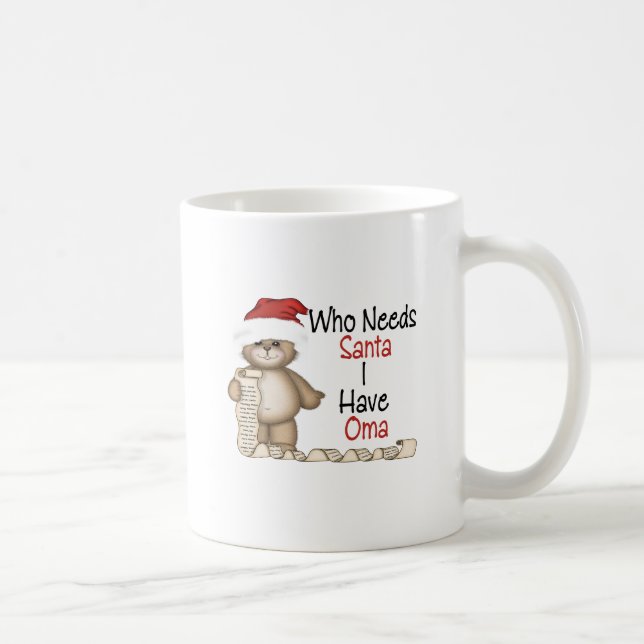 Funny Who Needs Santa Oma Coffee Mug (Right)