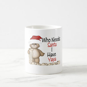 Funny Who Needs Santa Yaya Coffee Mug