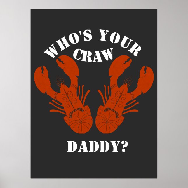 Funny Who's Your Craw Daddy Poster (Front)