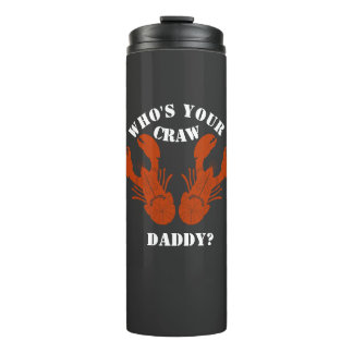 Funny Who's Your Craw Daddy Thermal Tumbler