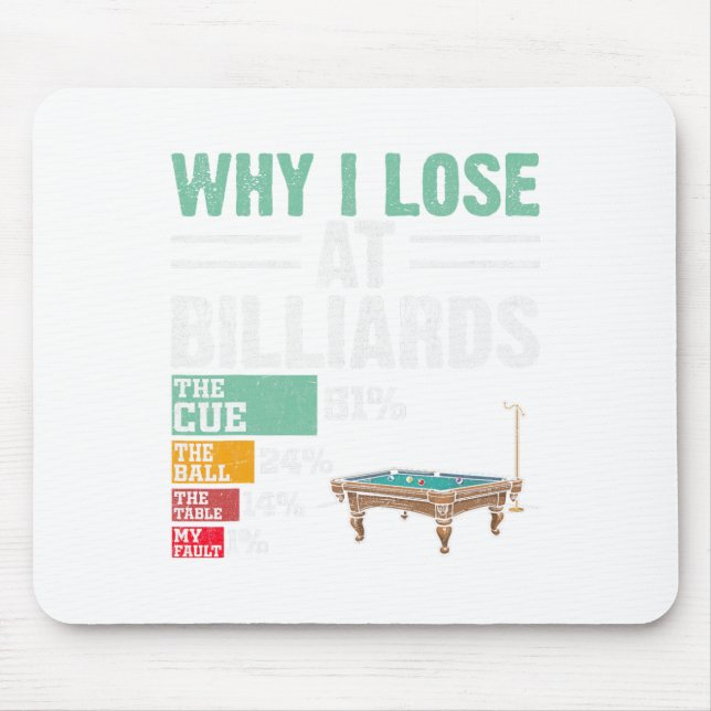 Funny Why I Lose At Billiards Pool Player Billiard Mouse Pad (Front)