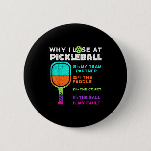 Funny Why I Lose At Pickleball 6 Cm Round Badge