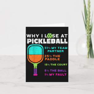 Funny Why I Lose At Pickleball  Card