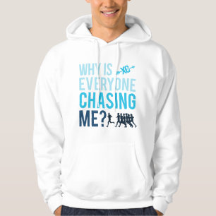 Funny Why is Everyone Chasing Me Cross Country XC  Hoodie