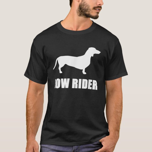 FUNNY WIENER DOG TEE SHIRT , LOW RIDER , DACHSHUND (Front)