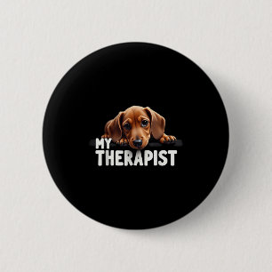 Funny Wiener Puppy My Therapist Dachshund Dog 6 Cm Round Badge