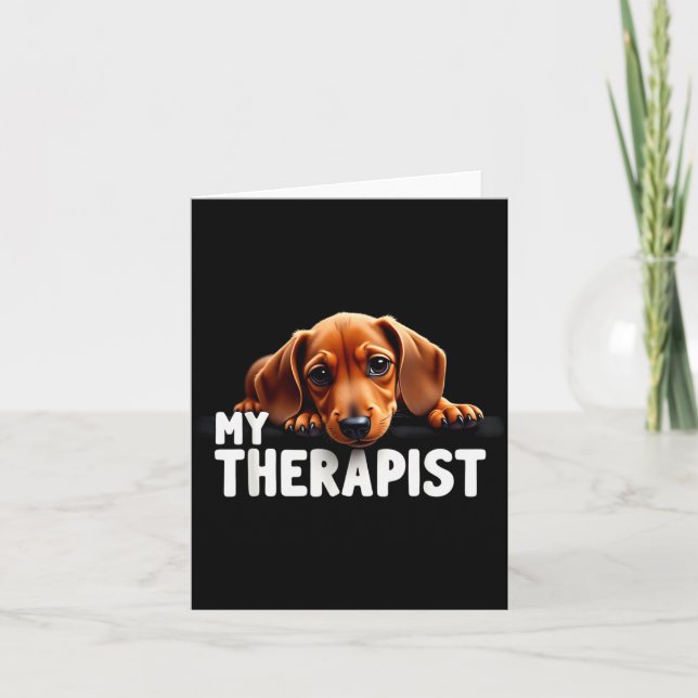 Funny Wiener Puppy My Therast Dachshund Dog  Card (Front)