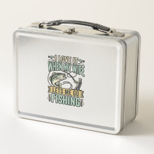 Funny Wife Lets Me Go Fishing Vintage Shirt Design Metal Lunch Box