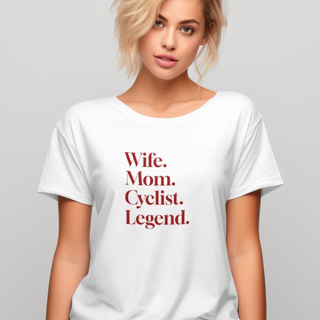 Funny Wife Mum Cyclist Legend for cyclist lover T-Shirt (Creator Uploaded)