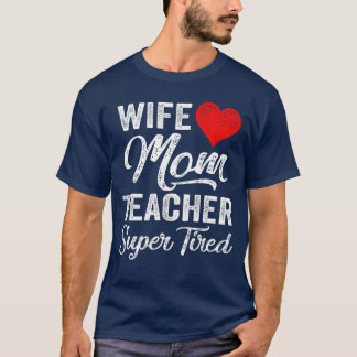 Funny Wife Mum Teacher SuperTired Design T-Shirt