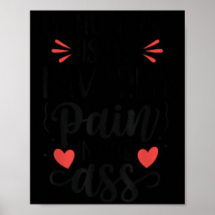 Funny Wife Quote My Husband Favorite Pain In The  Poster