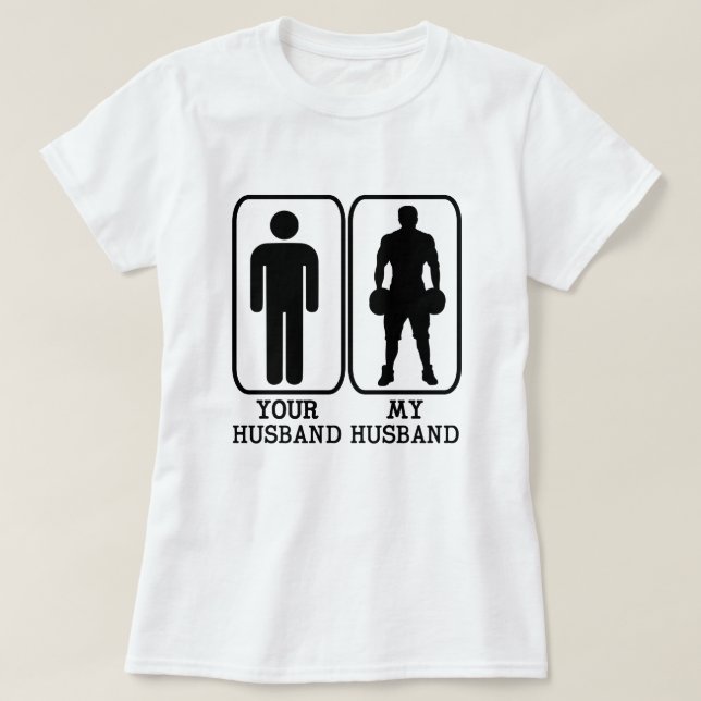 Funny Wife Shirt - Your Husband My Husband Fitness (Design Front)