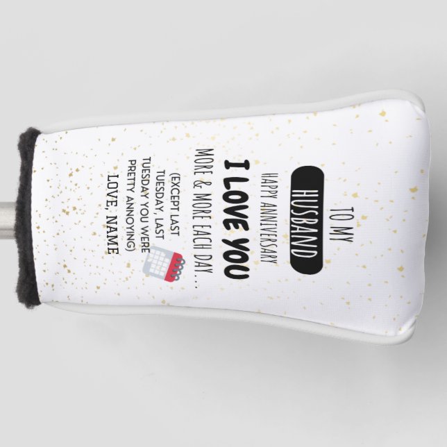 Funny Wife to Husband Humour Message on Anniversar Golf Head Cover (Front)