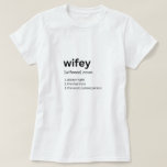 Funny Wifey definition Tshirt<br><div class="desc">Any Quote Funny Wife Definition Saying T-Shirt
This is a women's sarcasm humour t-shirt.  Makes a funny gift idea for a caring lover wife or busy mum for Valentine's Day,  birthday,  anniversary,  Christmas,  Mother's Day,  etc.</div>