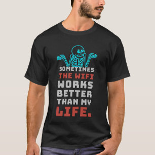 Funny WiFi Meme Skeleton T-Shirt Sarcastic Humou