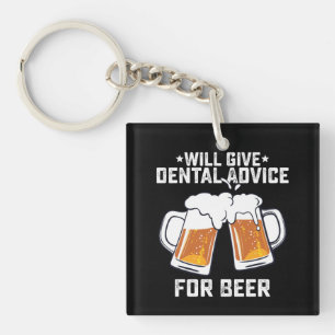 Funny Will Give Dental Advice For Beer Key Ring