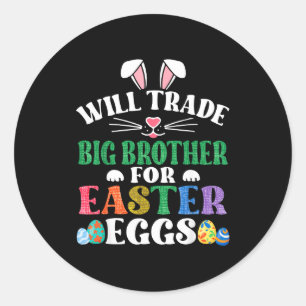 Funny will trade big brother for easter candy bunn classic round sticker