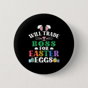 Funny will trade boss for easter candy eggs bunnyF 6 Cm Round Badge