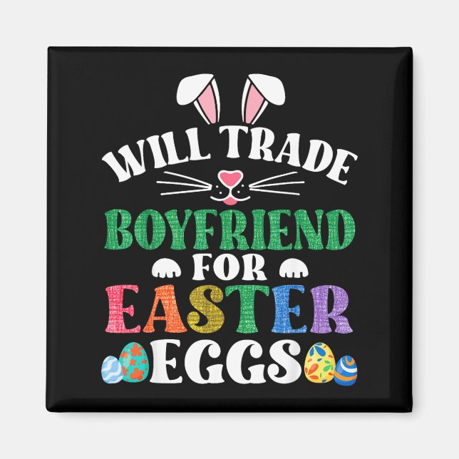 Funny will trade boyfriend for easter candy eggsFu Magnet (Front)