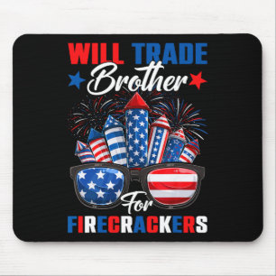 Funny Will Trade Brother For Firecrackers Sister 4 Mouse Pad