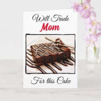 Funny Will Trade For: Mom Card
