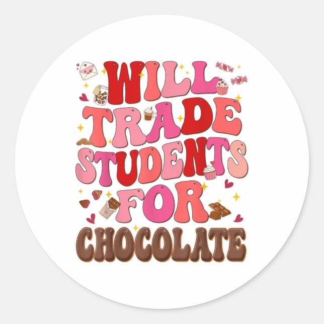 Funny Will Trade Students For Chocolate Valentines Classic Round Sticker (Front)