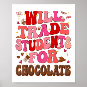 Funny Will Trade Students For Chocolate Valentines Poster