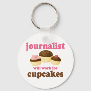 Funny Will Work for Cupcakes Journalist Key Ring