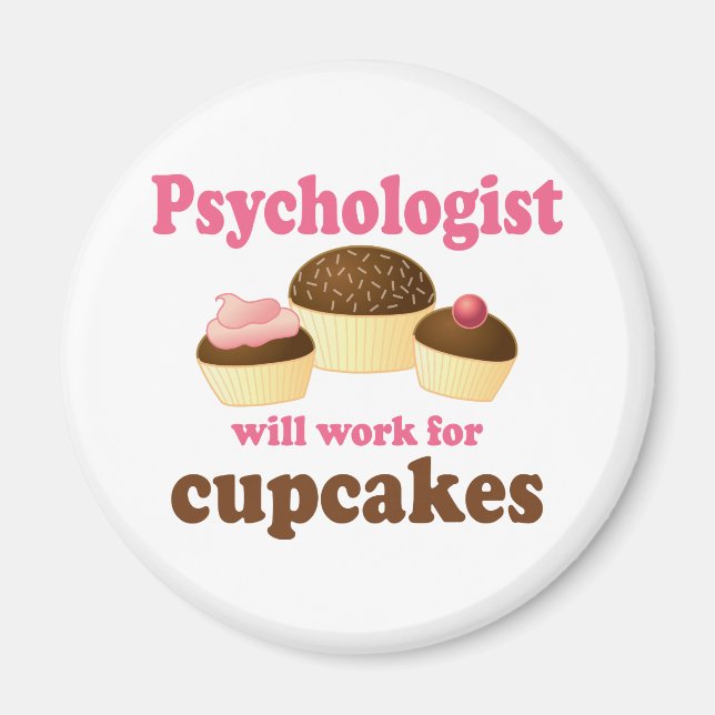 Funny Will Work for Cupcakes Psychologist Magnet (Front)