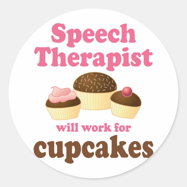 Funny Will Work for Cupcakes Speech Therapist Classic Round Sticker (Front)
