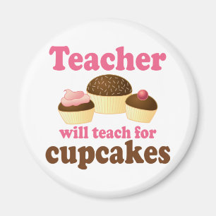Funny Will Work for Cupcakes Teacher Magnet