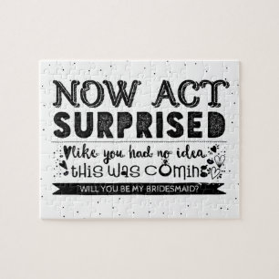 Funny Will You Be My Bridesmaid Proposal Jigsaw Puzzle