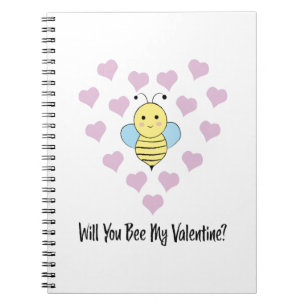 Funny Will You Bee My Valentine Notebook