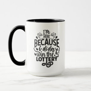 Funny win lottery office mug