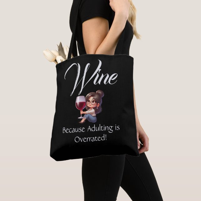 Funny - Wine Because Adulting is Overrated! Tote Bag (Close Up)