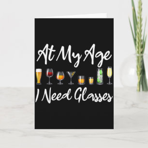 Funny Wine Beer Tail Lover At My Age I Need Gles  Card