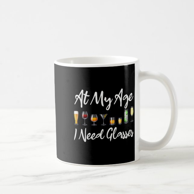 Funny Wine Beer Tail Lover At My Age I Need Gles  Coffee Mug (Right)