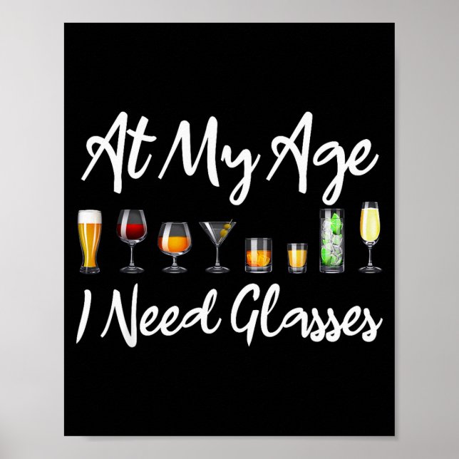 Funny Wine Beer Tail Lover At My Age I Need Gles  Poster (Front)