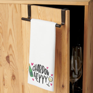 Funny Wine Chardonnay Heyyy Tea Towel