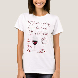 Funny Wine Drinking Glass Quote T-Shirt