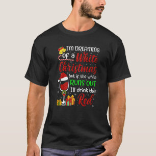 Funny Wine Drinking I'm Dreaming Of A White Christ T-Shirt