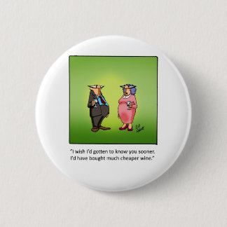 Funny Wine Gift! 6 Cm Round Badge