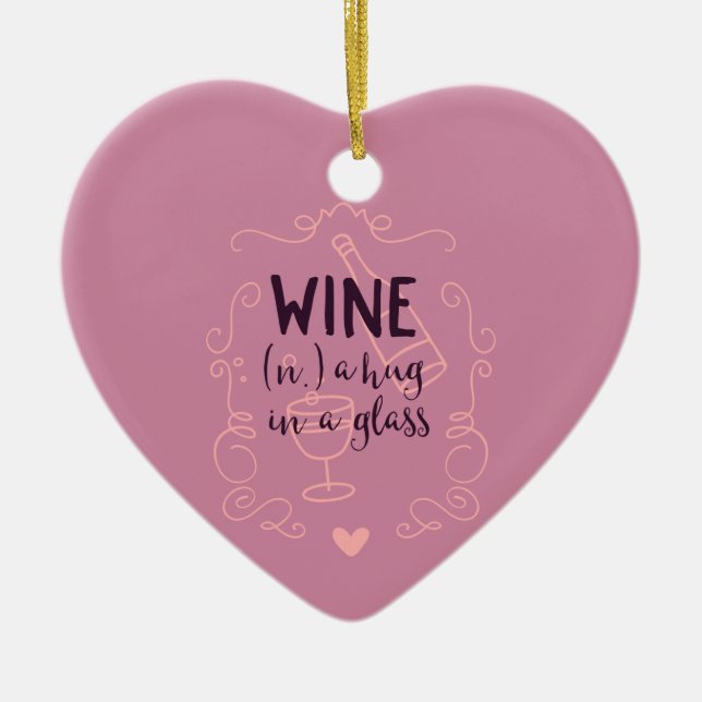 Funny Wine is a Hug in a Glass Ceramic Ornament (Front)