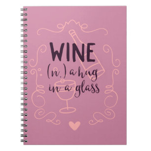 Funny Wine is a Hug in a Glass Notebook
